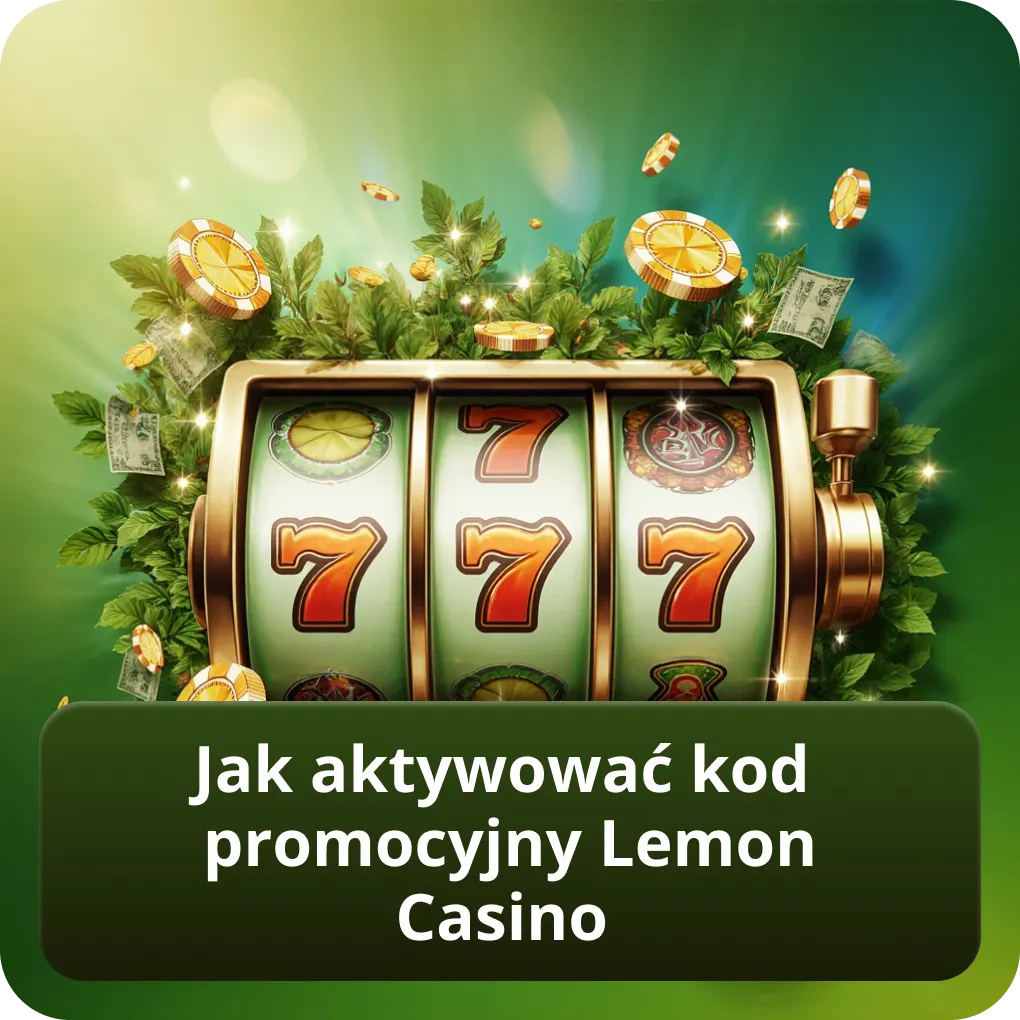 Jak aktywować kod promocyjny Lemon Casino
